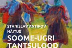 11.01.25-15.01.26 STANISLAV ANTIPOVI NÄITUS "SOOME-UGRI TANTSULOOD"